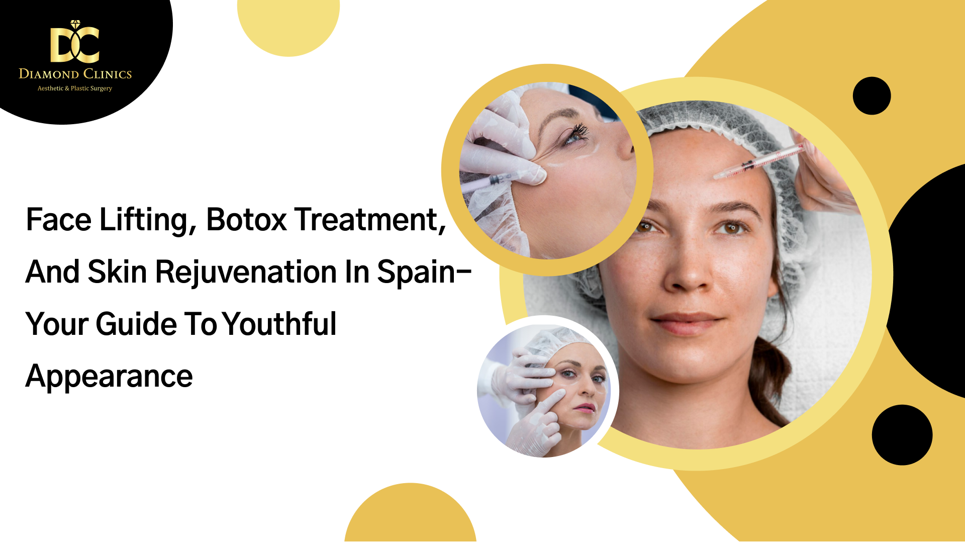 Face Lifting, Botox Treatment, and Skin Rejuvenation in Spain: Your Guide to Youthful Appearance